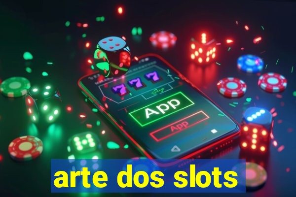 arte dos slots